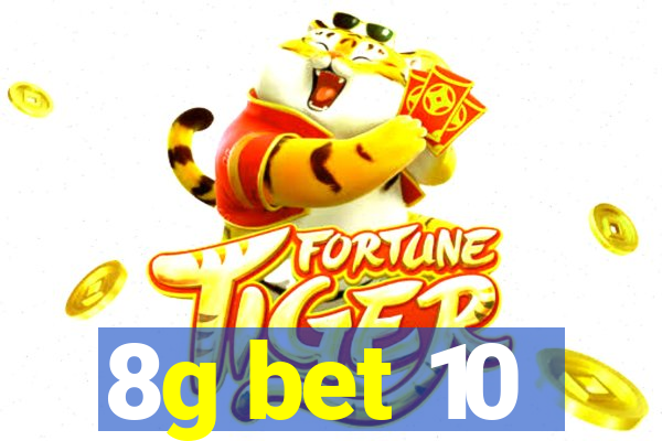 8g bet 10